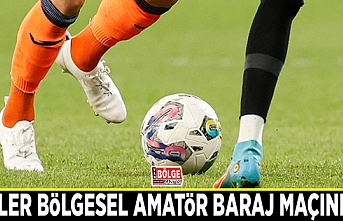 Gözler bölgesel amatör baraj maçında…