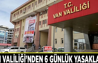 Van Valiliği’nden 6 günlük yasaklama