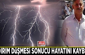 Yıldırım düşmesi sonucu hayatını kaybetti