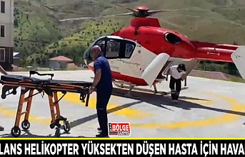 Ambulans helikopter yüksekten düşen hasta için havalandı