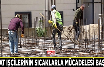 Van’da inşaat işçilerinin sıcaklarla mücadelesi başladı