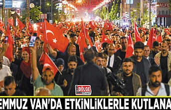 15 Temmuz Van'da etkinliklerle kutlanacak