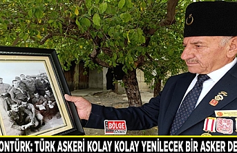 Gazi Sontürk: Türk askeri kolay kolay yenilecek bir asker değildir