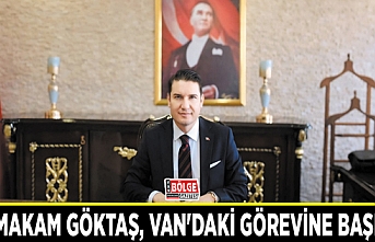 Kaymakam Göktaş, Van'daki görevine başladı