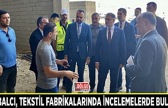 Vali Balcı, tekstil fabrikalarında incelemelerde bulundu