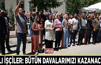 Vanlı işçiler: Bütün davalarımızı kazanacağız