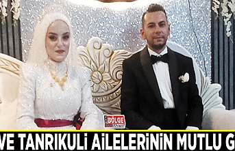 An ve Tanrıkuli ailelerinin mutlu günü