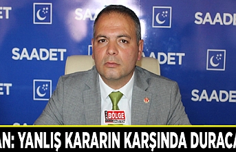 İlhan: Yanlış kararın karşında duracağız