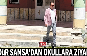 Müdür Samsa'dan okullara ziyaret