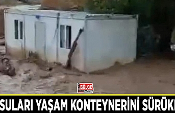 Başkale’de sel suları yaşam konteynerini sürükledi