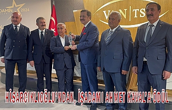 Hisarcıklıoğlu'ndan, İşadamı Ahmet Kaval'a ödül...