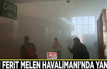 Van Ferit Melen Havalimanı’nda yangın