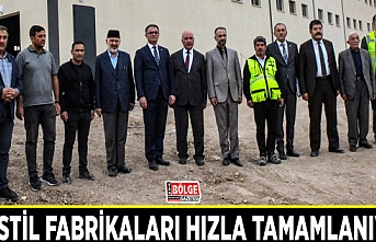 Tekstil fabrikaları hızla tamamlanıyor