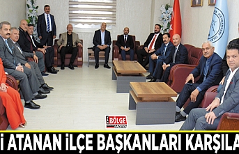 Yeni atanan ilçe başkanları karşılandı