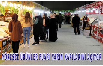 Yöresel ürünler fuarı yarın kapılarını açıyor