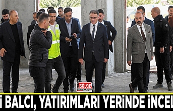 Vali Balcı, yatırımları yerinde inceledi