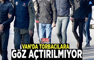 Van’da torbacılara göz açtırılmıyor