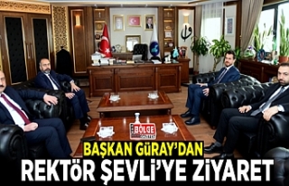 ​Başkan Güray’dan Rektör Şevli’ye ziyaret