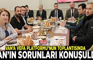 Van’a Vefa Platformu’nun toplantısında Van’ın...