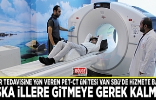 Kanser tedavisine yön veren PET-CT ünitesi Van SBÜ'de...