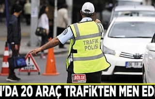 Van'da 20 araç trafikten men edildi