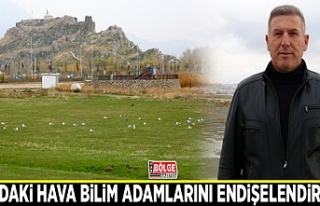 Van'daki hava bilim adamlarını endişelendiriyor