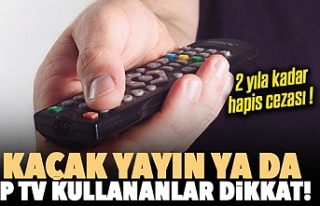 IP TV ve kaçak yayın kullananlar dikkat