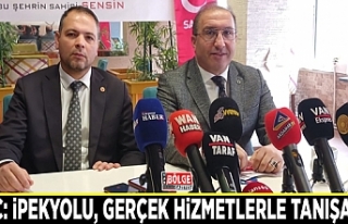 Kılıç: İpekyolu, gerçek hizmetlerle tanışacak