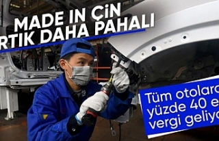 Çin'den ithal edilen tüm otomobillere yüzde...