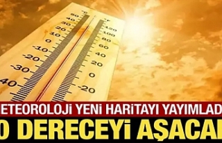 Meteoroloji yeni haritayı yayımladı: 40 dereceyi...