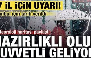 17 il için uyarı! Dikkat: Kuvvetli geliyor!