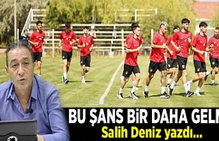 Bu şans bir daha gelmez