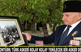 Gazi Sontürk: Türk askeri kolay kolay yenilecek...