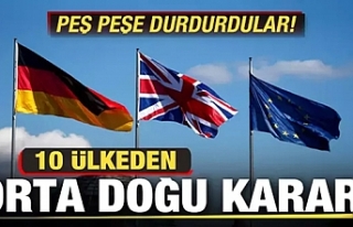 10 ülkeden son dakika Orta Doğu kararı!