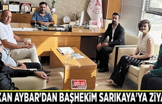 Başkan Aybar'dan Başhekim Sarıkaya'ya ziyaret