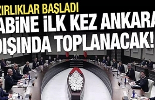 Kabine Toplantısı ilk kez Ankara dışında yapılacak