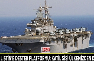 Van Filistin’e Destek Platformu: Katil Sisi ülkemizden...