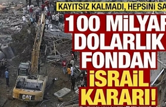 100 milyar dolarlık fondan İsrail kararı!