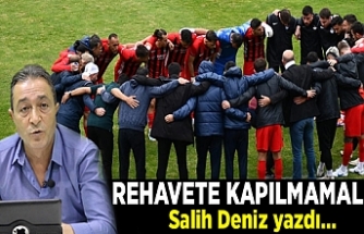 Rehavete kapılmamalıyız